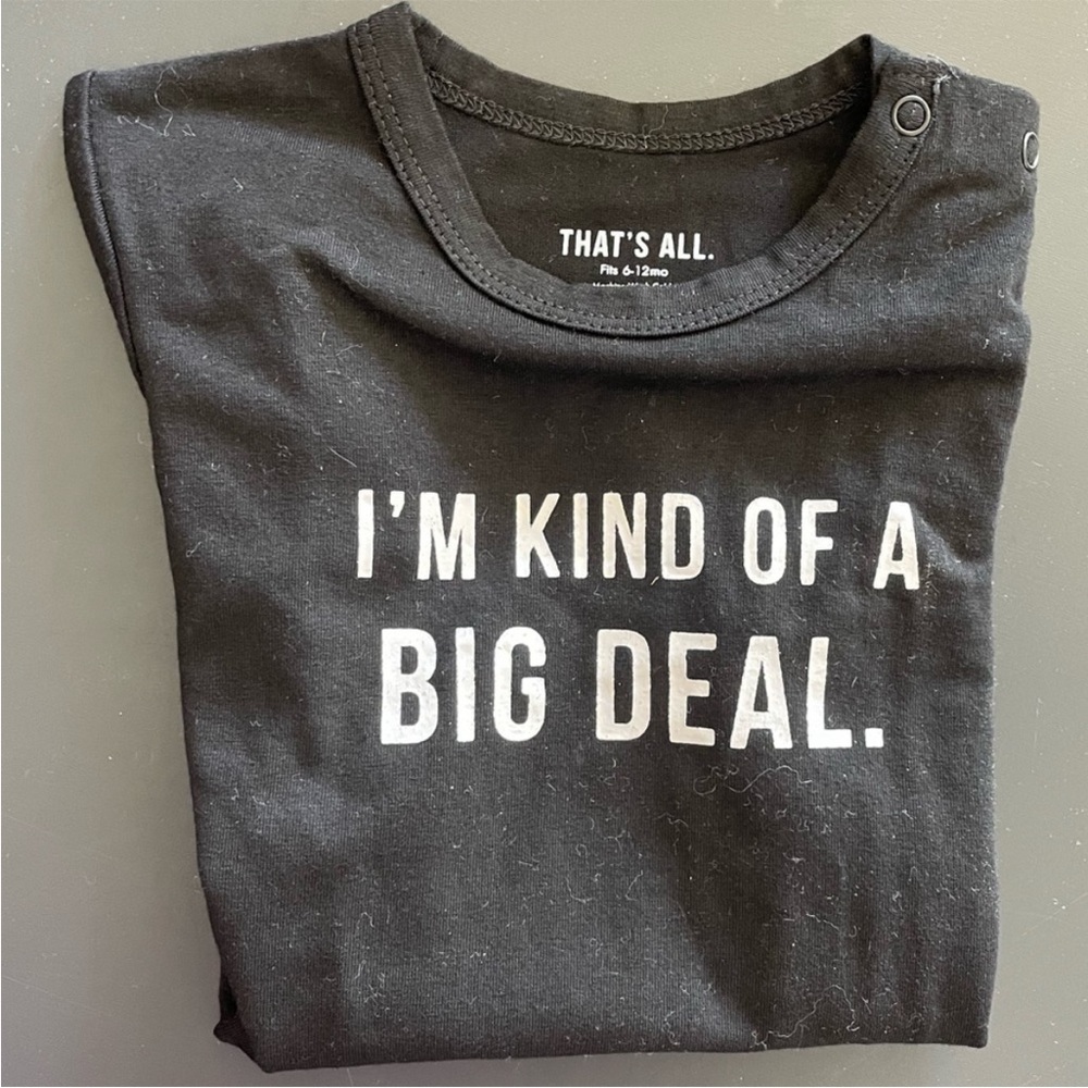 Brand new black “I’m kind of a big deal” 6-12 month onesie